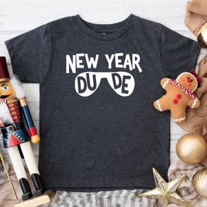 New Year Kids Shirt,New Year Dude Shirt,Funny New Year Kids Outfit,Happy New Year Tee For Toddler,Cute Christmas Gift, Christmas Shirt Women