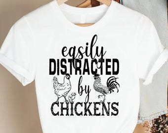 Funny Chicken Shirt, Easily Distracted By Chickens Shirt, Chicken Lover Gift, Farm Animal Tshirt, Chicken Shirt Women, Chicken Lover T shirt