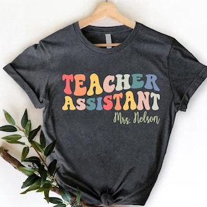 Teacher Assistant Shirts, Custom Teacher Assistant Tshirt, Personalized Assistant Gift, Custom Teacher Aide Tee, Paraprofessional Teacher