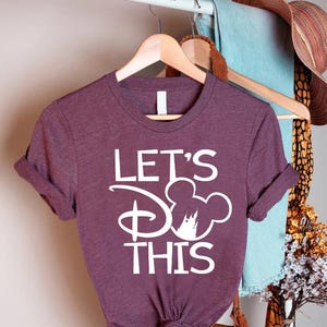 Disney Let's Do This Shirt, Disney Family Vacation Tshirt, Disney Mickey Tee, Disneyland shirt, Magic Kingdom Shirt, Walt Disney World Shirt bild 4