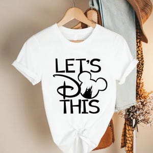 Disney Let's Do This Shirt, Disney Family Vacation Tshirt, Disney Mickey Tee, Disneyland shirt, Magic Kingdom Shirt, Walt Disney World Shirt bild 5