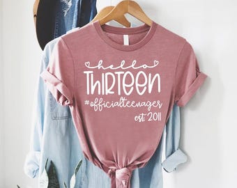 13th Birthday Shirt,Official Teenager Gift,Girls 13th Birthday Gifts, Hello Thirteen, 13th Birthday Party Outfit, Young Girls Birthday Shirt
