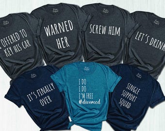 Divorce Party Shirt,Funny Divorced Tshirts,Matching Divorced Party Shirts,Divorced Celebration Tees,Divorced Gifts for Her,Divorce Squad Tee