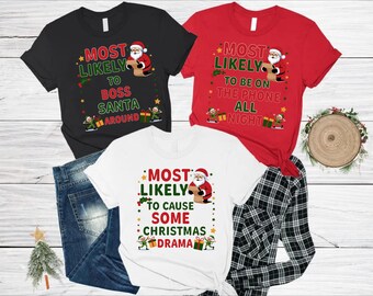 Most Likely Christmas Tee, Funny Matching Family Christmas Shirts, Drama Starter Design, Boss Santa Vibes, Always On the Phone Festive Tee