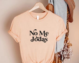 No Me Jodas Tee, Latina Shirt, Latinx Shirt, Hispanic Shirt, Spanish Woman Shirts,Funny Spanish Tshirts,Gifts for Latinos,Funny Latina Gifts