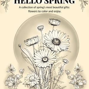 Hello Spring – Elegant Floral Coloring Book for Adults and Kids | Printable PDF | Spring Flowers Coloring Pages