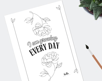 May include: A printable coloring page with the text "I am growing EVERY DAY" and floral illustrations. The page is part of a set of 13 positive affirmations. A paintbrush and a potted succulent are also visible.