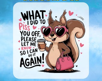 Funny Squirrel DTF Transfer, Sarcastic Animal Design, Ready To Press, Heat Transfer