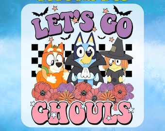 Let's Go Ghouls Bluey DTF Transfer, Halloween Bluey Ready to Press, Chequered Bluey Gift, Bluey Party, Bluey    Witch, Floral DTF Gang Sheet