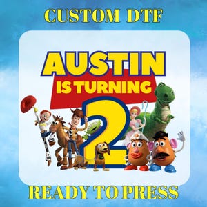 Custom Name Toy Story Birthday DTF Transfer, Personalized Toy Story Birthday Family Matching Ready to Press, Birthday Girl & Boy Gift, Woody