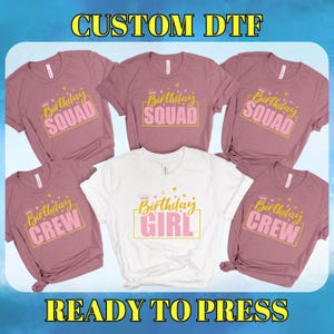 Birthday Group DTF Transfer, Birthday Crew Ready to Press, Matching Girls Trip DTF, Birthday Squad, Its my Birthday, Group Party Gang Sheet