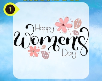 Happy Womens Day DTF Transfer ReadyToPress Floral Script Design International Womens Day Gift Heat Transfer