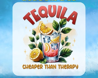 Tequila Cheaper Than Therapy DTF Transfer, Adult Humor Ready to Press, Funny Summer, Funny Adult Shirt, Tequila, Cinco de Mayo Gang Sheet