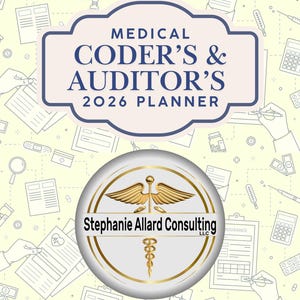 以下が含まれることがあります： 「Medical Coder's & Auditor's 2026 Planner」と題されたプランナー。金と白の医療シンボルと「Stephanie Allard Consulting」のテキストのロゴ。背景は、医療をテーマにしたイラストが描かれた薄い黄色です。