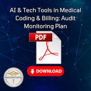 May include: A digital document with the text "PDF" and a red download button. The document is titled "AI & Tech Tools in Medical Coding & Billing: Audit Monitoring Plan." A logo for Stephanie Allard Consulting is also present.
