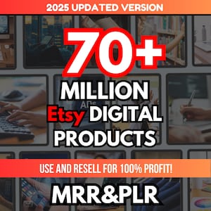 Op de afbeelding: Een promotionele afbeelding met de tekst "2025 UPDATED VERSION" bovenaan. De centrale tekst luidt "70+ MILLION Etsy DIGITAL PRODUCTS" in grote, vette letters. Daaronder staat "USE AND RESELL FOR 100% PROFIT!" en "MRR&PLR".