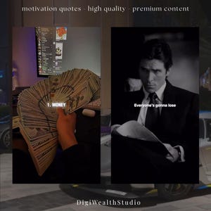 May include: A split image with the text "motivation quotes - high quality - premium content" at the top and "DigiWealthStudio" at the bottom. The left side shows a hand holding a large stack of $100 bills with the text "1. MONEY". The right side shows a black and white image of a man in a suit with the text "Everyone's gonna lose".