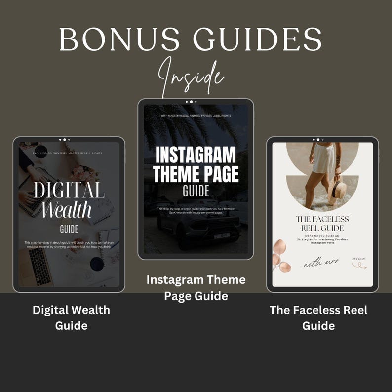 May include: Three digital guides on tablets. The guides are titled "Digital Wealth Guide", "Instagram Theme Page Guide", and "The Faceless Reel Guide". The image has the text "BONUS GUIDES Inside" at the top.