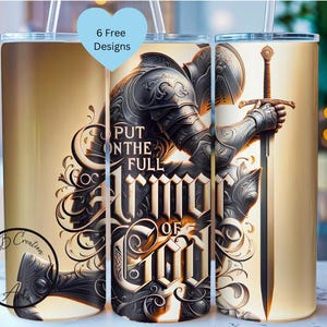 May include: A gold-colored tumbler featuring a detailed illustration of a knight in armor, holding a sword. The text "PUT ON THE FULL ARMOR OF GOD" is prominently displayed. The tumbler includes a straw and a lid.