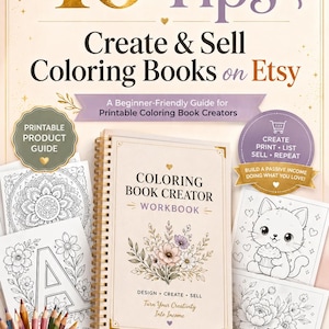 May include: A workbook titled "Coloring Book Creator" with floral design, surrounded by coloring pages, pencils, and a guide. The image promotes creating and selling coloring books on Etsy, with tips on design, SEO, and listing images.