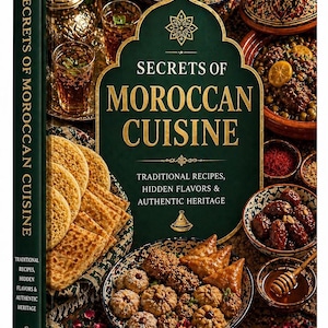 Moroccan Recipes Cookbook - Tagines, Couscous & Mint Tea Guide