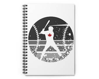 Baseball Softball batter - Spiral Notebook - Ruled Line - Canadian pride w maple leaf - "HOME is where the HEART is"