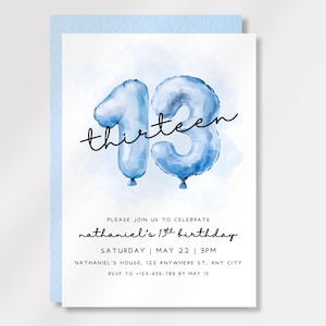 May include: A birthday invitation with a light blue background and a watercolor-style illustration of the number 13 in the form of blue balloons. The word "thirteen" is written in cursive. The invitation includes the birthday details.