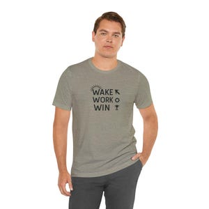 Stay Focused and Stylish with our Wake Work Win T-Shirt - Motivational Gym Shirt - Entrepreneur Shirt - Casual shirt - No Excuses T-Shirt