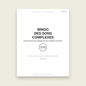 Op de afbeelding: Een wit educatief document getiteld BINGO DES SONS COMPLEXES, met zwarte tekst. Het bevat de ondertitel Un jeu de lecture pour pratiquer les sons complexes du francais, een cirkel met 2 VOLUMES 12 CARTES, en FORMAT LETTRE NOIR ET BLANC 20 PAGES PRETES A IMPRIMER.