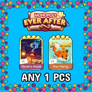 May include: A Monopoly Ever After game image with a blue background and a colorful border. The image features two game cards labeled "Hook's Hook" and "Fox Ferry", and the text "ANY 1 PCS". The game's logo is at the top.