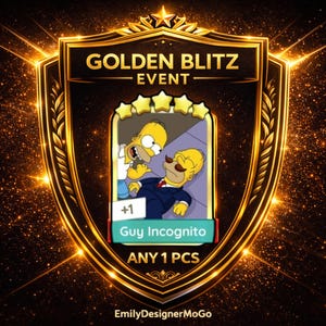 May include: A digital trading card featuring a cartoon illustration of Homer Simpson standing over a lookalike character named Guy Incognito. The card is framed by a gold shield with the text GOLDEN BLITZ EVENT and ANY 1 PCS.