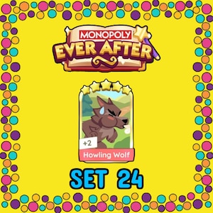 May include: A Monopoly Ever After game card featuring a cartoon wolf with the text "Howling Wolf" and "+2". The card is set against a yellow background with the text "SET 24". The image has a decorative border with colorful polka dots.