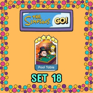 May include: A digital game card titled Pool Table from The Simpsons GO! set 18. The card features a five-star rating and an illustration of Mr. Burns and Homer Simpson playing pool on a green table. The background is orange with a colorful polka dot border.