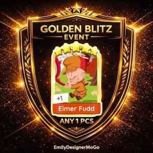 May include: A Golden Blitz Event digital card featuring a cartoon illustration of Elmer Fudd in a tan outfit and hat holding a red object. The card has five yellow stars at the top, a +1 indicator, and the text Elmer Fudd and ANY 1 PCS.