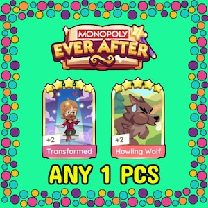 May include: A Monopoly Ever After game card set with a green background and a colorful border. The set includes two character cards: "Transformed" and "Howling Wolf". The text "ANY 1 PCS" is displayed at the bottom.