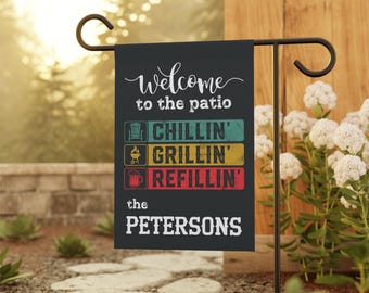 Welcome to the Patio Flag - Chillin Grillin Refillin Garden Flag, Personalized Outdoor BBQ Flag, Custom Backyard Summer Decor