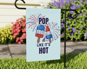 Pop It Like Its Hot Patriotic Garden Flag - 4th of July Decor, Red White and Blue Yard Flag, Summer Popsicle Outdoor Sign
