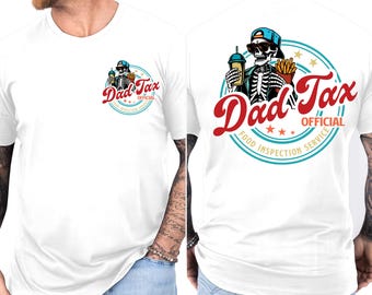 Dad Tax T-Shirt - Funny Father's Day Gift, Food Inspector Tee