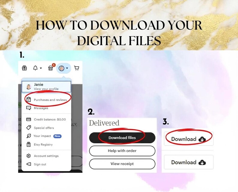 May include: A guide on downloading digital files, showing Etsy account navigation. The image highlights the "Purchases and reviews" section, then the "Download files" button, and finally, the "Download" button, with text instructions.