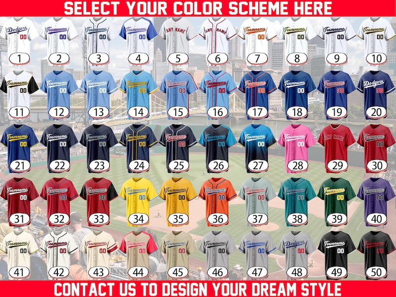 May include: A grid of fifty baseball jerseys in various color combinations, each numbered 1 through 50. The jerseys feature button-down fronts, short sleeves, and the text 'Teamname' or 'Dodgers' with the number '00'. Text reads 'SELECT YOUR COLOR SCHEME HERE' and 'CONTACT US TO DESIGN YOUR DREAM STYLE'.