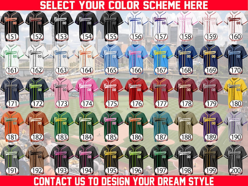 May include: A grid of fifty baseball jerseys in various color combinations, each featuring the text 'Teamname' and the number '00'. The jerseys are numbered 151 through 200, with the text 'SELECT YOUR COLOR SCHEME HERE' at the top and 'CONTACT US TO DESIGN YOUR DREAM STYLE' at the bottom.