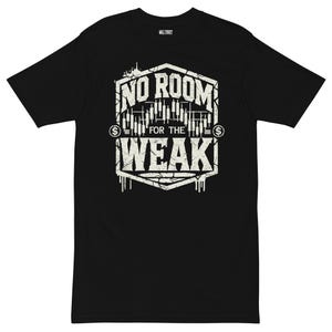 No Room for the Weak T-Shirt | Stock Market Trading Shirt | Trader Discipline Tee | Day Trading Gift | Forex Apparel