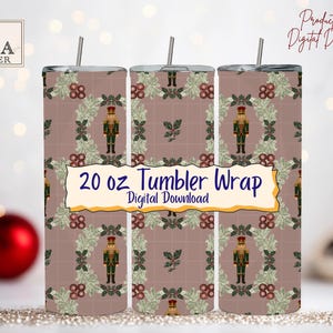 May include: Three 20 oz (approx. 590 ml) tumbler wraps feature a repeating pattern of a nutcracker soldier, holly, and berries on a mauve background. The design includes the text "20 oz Tumbler Wrap Digital Download".