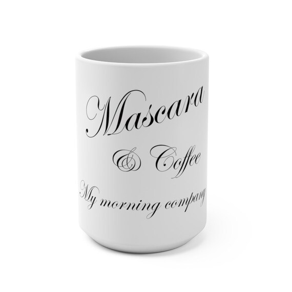 Mascara & Coffee  Perfect Mug 15oz