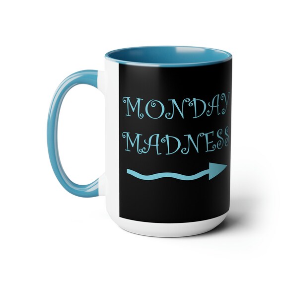 Monday Madness Mug 15 oz