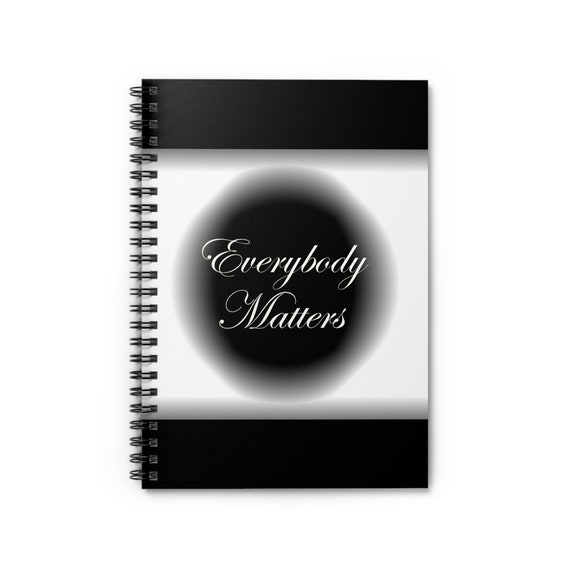Everybody Matters Spiral Notebook - Ruled Line