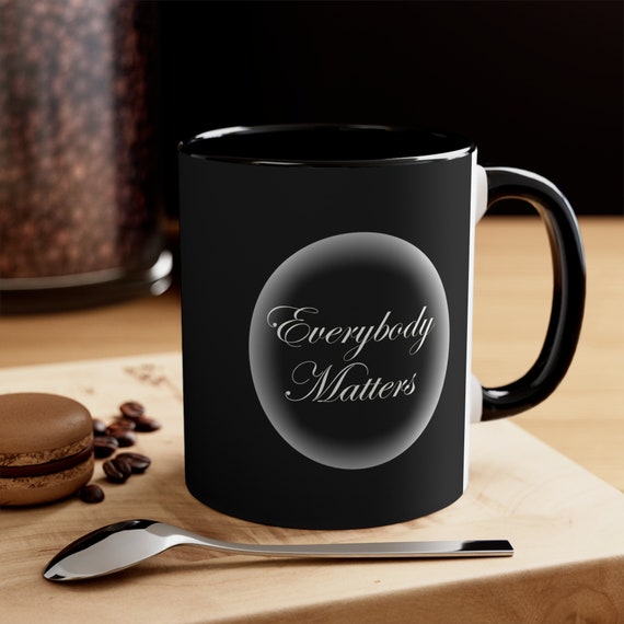 Everybody Matters Coffee Mug, 11oz