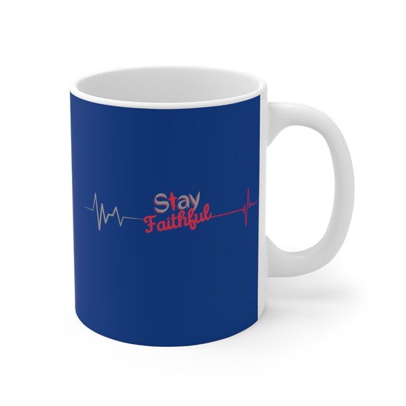 Stay Faithful Mug 11oz