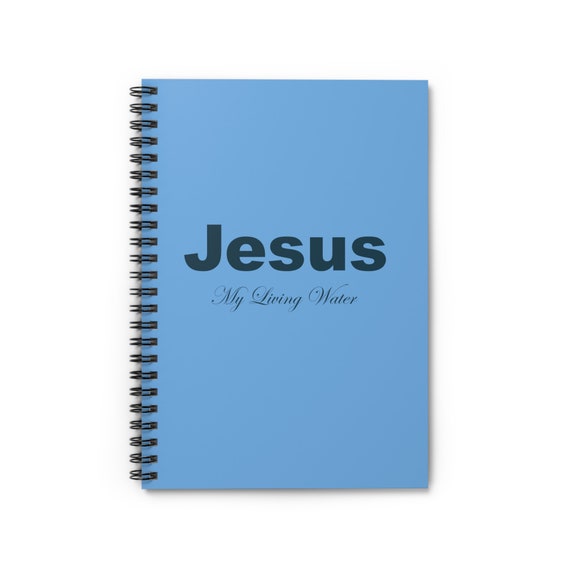 Jesus My Living Water Spiral Notebook - Ruled Line