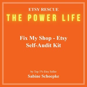Puede incluir: Un gráfico naranja con el texto "ETSY RESCUE THE POWER LIFE" en amarillo. Debajo, el texto blanco dice "Fix My Shop - Etsy Self-Audit Kit" y "by Top 1% Etsy Seller Sabine Schoepke."
